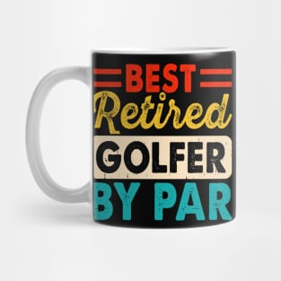 Best Retired Golfer By Par T Shirt For Women Men T-Shirt Mug